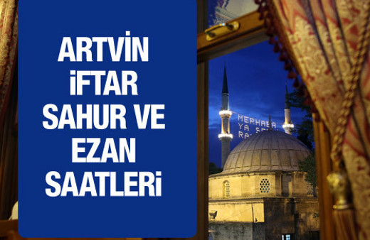 Artvin iftar vakti 2016 sahur imsak saatleri