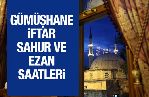 Gümüşhane iftar vakti 2016 sahur imsak saatleri
