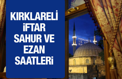 Kırklareli iftar vakti 2016 sahur imsak saatleri