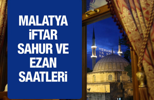 Malatya iftar vakti 2016 sahur imsak saatleri