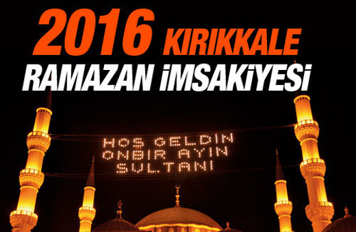 Kırıkkale iftar vakti İmsakiye 2016 sahur saatleri
