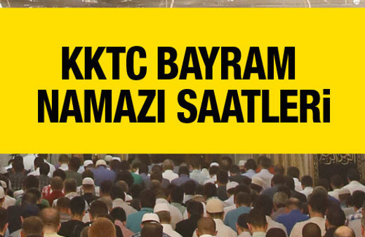 KKTC Lefkoşe bayram namazı vakti saat kaçta?