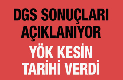 DGS sonuçları açıklanıyor YÖK tarih verdi şoke eden açıklama!
