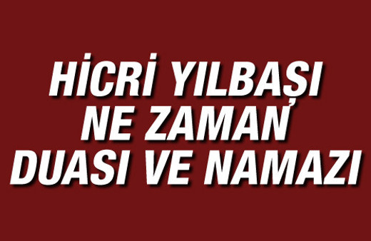 Hicri yılbaşı ne zaman namazı ve duası