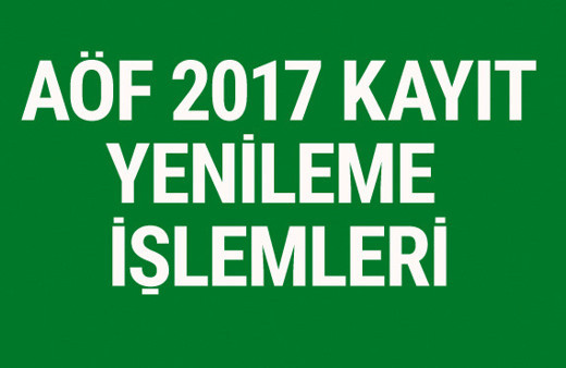 AÖF kayıtları 2017 ne zaman bitiyor hangi bankaya para yatırılacak?