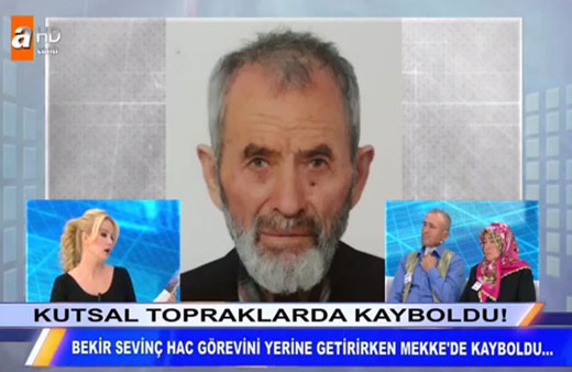Müge Anlı Bekir Sevinç bulundu mu hac sırasında kayboldu