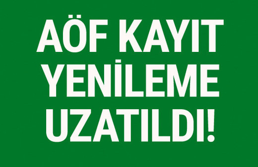 AÖF 2017 kayıt yenileme işlemleri son dakika tarih uzatıldı