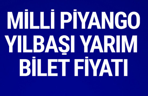 Milli piyango yılbaşı yarım bilet fiyatı ne kadar? 