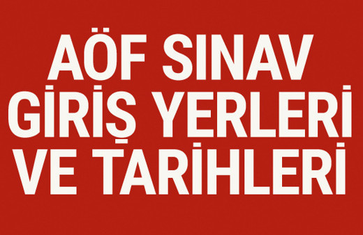 2017 AÖF sınav tarihleri giriş yeri belgesi alma