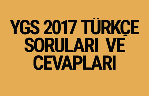 YGS Türkçe soruları ve cevapları 2017 ÖSYM ais