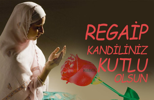 Regaip Kandili mesajları - Regaib Kandili fazileti nedir?