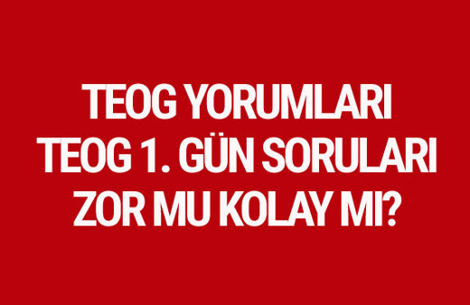 TEOG yorumları 1. gün soruları nasıldı 26 Nisan 2017