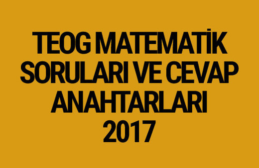 TEOG Matematik soruları 26 Nisan 2017 cevap anahtarları EBA