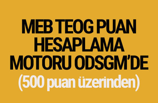 TEOG puan hesaplama 2017 MEB motoru 500 puan üzerinden 