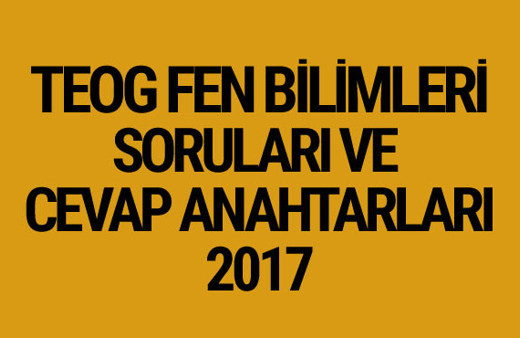 TEOG Fen soruları 27 Nisan 2017 cevap anahtarları EBA