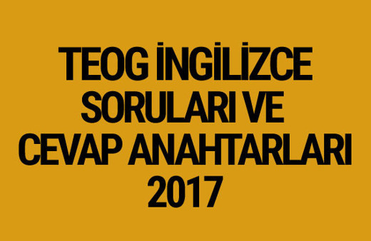 TEOG İngilizce soruları 27 Nisan 2017 cevap anahtarları EBA