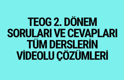 TEOG 2. dönem soruları ve cevapları 2017 ve EBA çözüm videoları