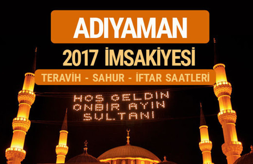 Adıyaman sahur imsak vakti teravih saatleri- İmsakiye 2017