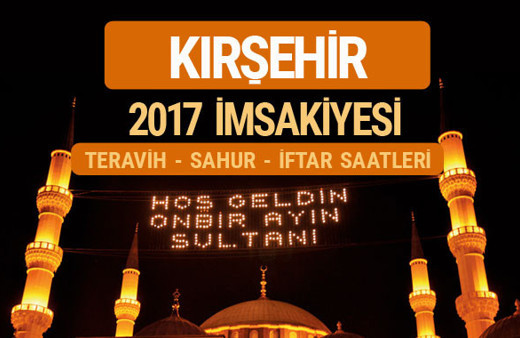 Kırşehir sahur imsak vakti teravih saatleri- İmsakiye 2017