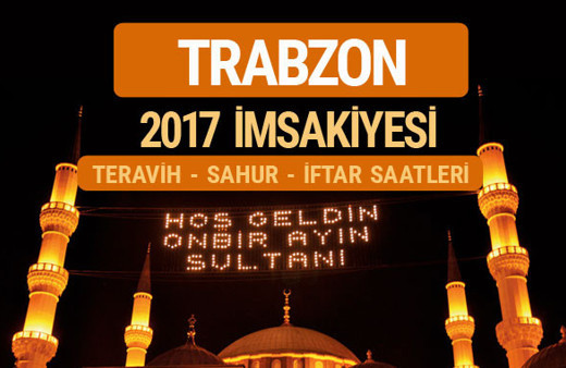 Trabzon sahur imsak vakti teravih saatleri- İmsakiye 2017