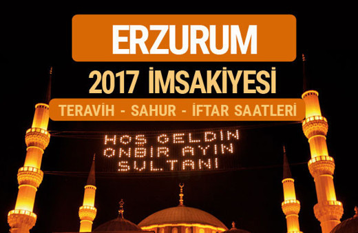 Erzurum sahur imsak vakti teravih saatleri- İmsakiye 2017