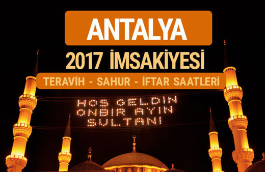 Antalya sahur imsak vakti teravih saatleri | İmsakiye 2017