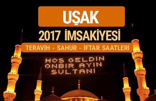 Uşak sahur imsak vakti teravih saatleri | İmsakiye 2017