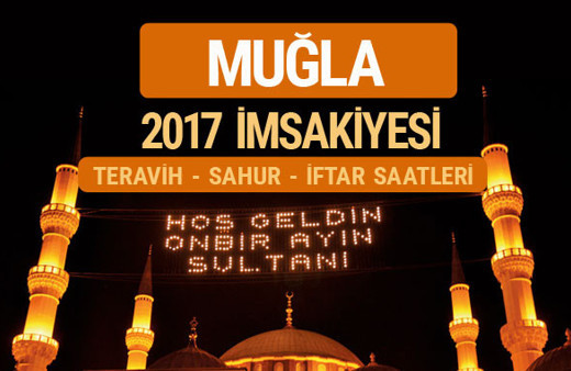 Muğla sahur imsak vakti teravih saatleri | İmsakiye 2017
