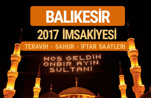 Balıkesir sahur imsak vakti teravih saatleri | İmsakiye 2017