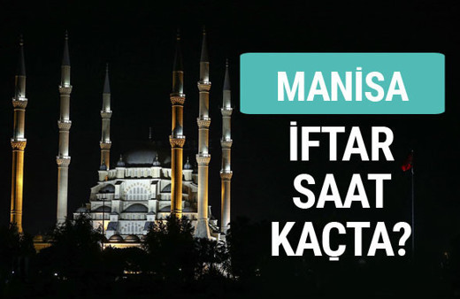Manisa iftar vakti İmsakiye sahur saatleri