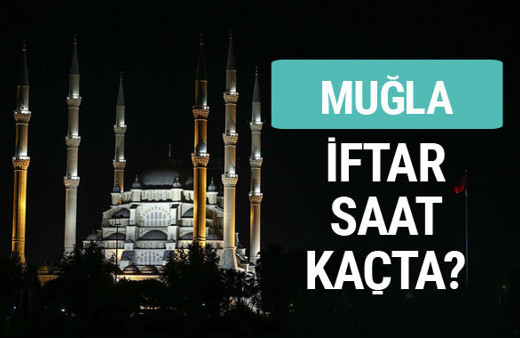 Muğla iftar vakti İmsakiye sahur saatleri