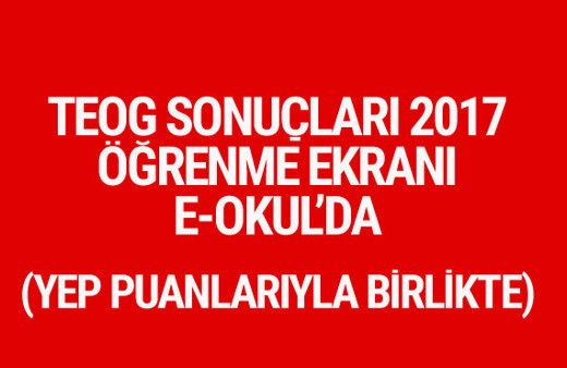 TEOG sonuçları e-okul sorgu ekranı 2017 YEP puanları