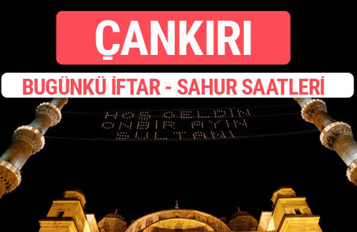 Çankırı iftar vakti 2017 sahur ezan imsak saatleri