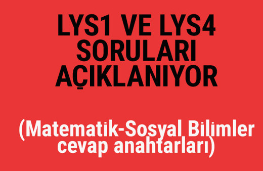LYS1 ve LYS4 soruları açıklanma tarihi (Matematik-Sosyal LYS cevap anahtarları)
