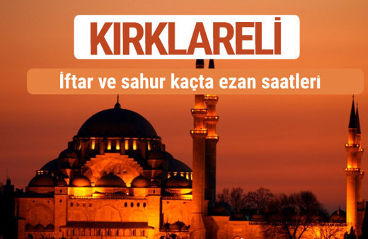 Kırklareli iftar ve sahur vakti imsak ezan saatleri