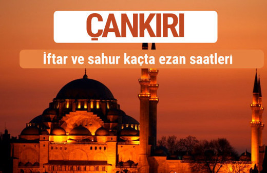Çankırı iftar ve sahur vakti imsak ezan saatleri