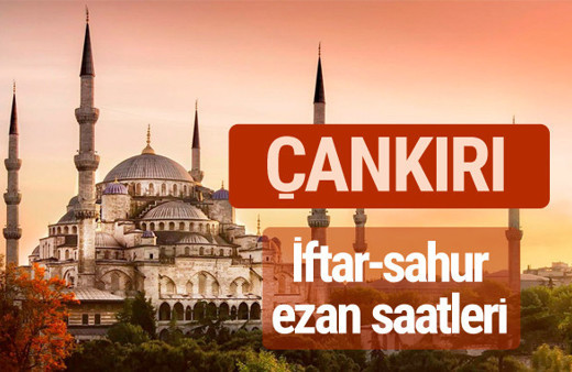 Çankırı iftar vakti kaçta? İmsak-sahur ve ezan saatleri
