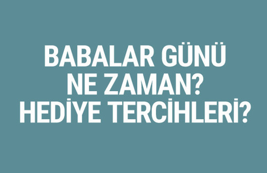 Babalar Günü 2017 ne zaman? En güzel hediye önerileri