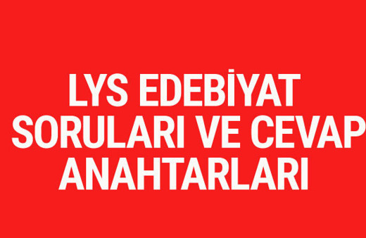 LYS Edebiyat soruları ve cevapları 2017 ÖSYM ais