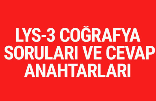 LYS3 Coğrafya soruları ve cevapları 2017 ÖSYM ais
