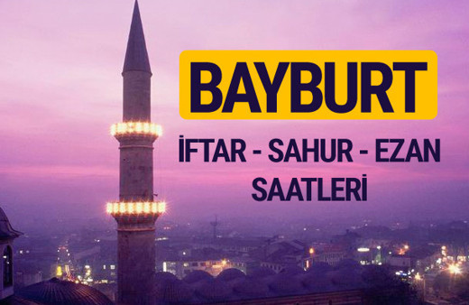Bayburt iftar saati imsak vakti ve ezan saatleri