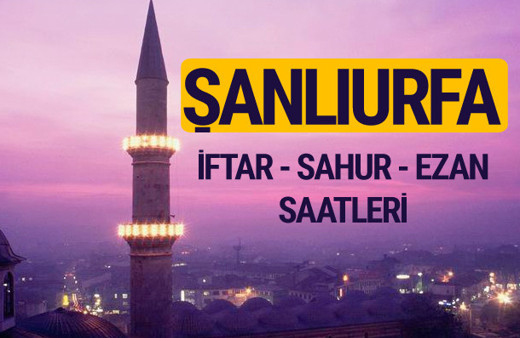 Şanlıurfa iftar saati imsak vakti ve ezan saatleri