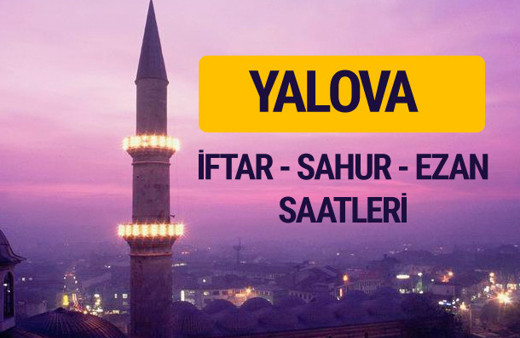 Yalova iftar saati imsak vakti ve ezan saatleri