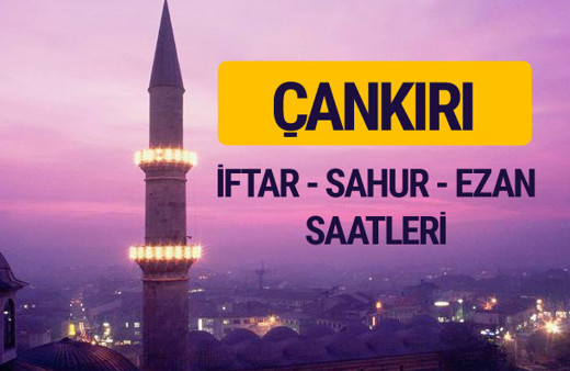 Çankırı iftar saati imsak vakti ve ezan saatleri