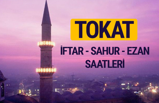 Tokat iftar saati imsak vakti ve ezan saatleri