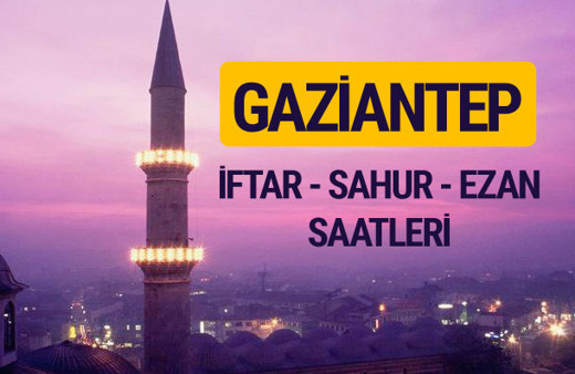 Gaziantep iftar saati imsak vakti ve ezan saatleri