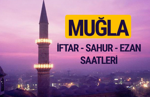 Muğla iftar saati imsak vakti ve ezan saatleri