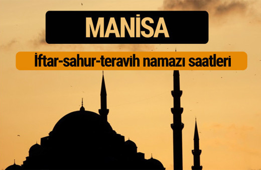 Manisa iftar ve sahur vakti ile teravih saatleri