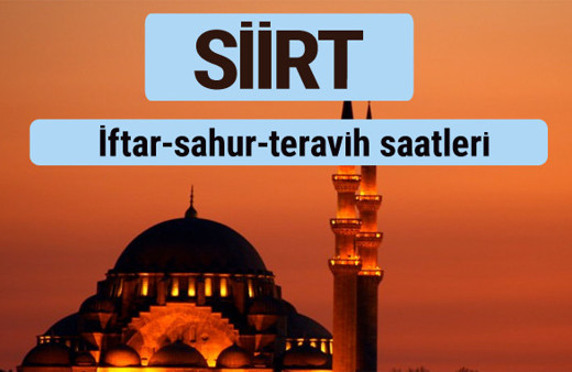 Siirt iftar ve sahur vakti ile teravih saatleri