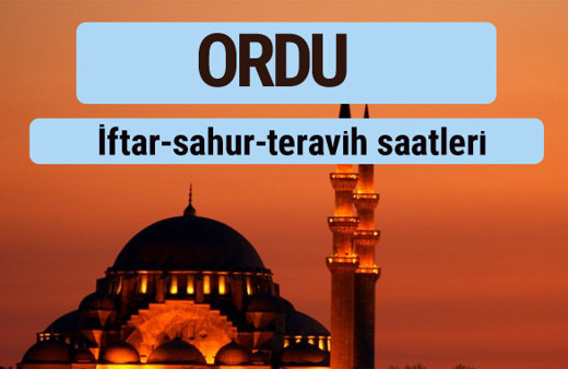Ordu iftar ve sahur vakti ile teravih saatleri